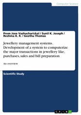 Jewellery management systems. Development of a system to computerize the major transactions in jewellery like, purchases, sales and bill preparation