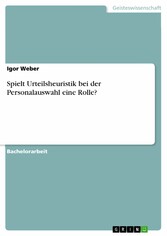 Spielt Urteilsheuristik bei der Personalauswahl eine Rolle?