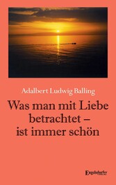 Was man mit Liebe betrachtet - ist immer schön