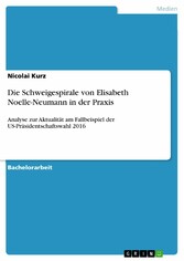 Die Schweigespirale von Elisabeth Noelle-Neumann in der Praxis