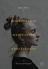 Mindfulness and Meditation for Adolescents