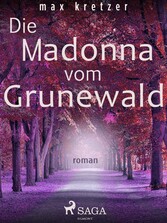 Die Madonna vom Grunewald