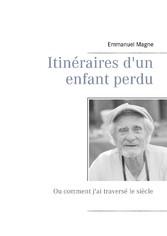 Itinéraires d&apos;un enfant perdu