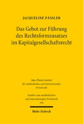 Das Gebot zur Führung des Rechtsformzusatzes im Kapitalgesellschaftsrecht