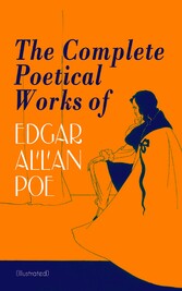 The Complete Poetical Works of Edgar Allan Poe (Illustrated)