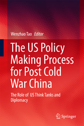 The US Policy Making Process for Post Cold War China