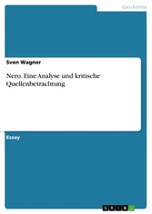 Nero. Eine Analyse und kritische Quellenbetrachtung