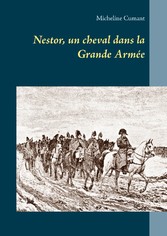 Nestor, un cheval dans la Grande Armée