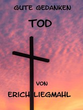 Gute Gedanken: Tod