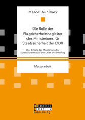 Die Rolle der Flugsicherheitsbegleiter des Ministeriums für Staatssicherheit der DDR