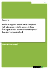 Einführung des Brustbeinschlags im Schwimmunterricht. Verschiedene Übungsformen zur Verbesserung der Brustschwimmtechnik