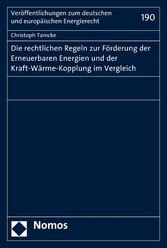 Die rechtlichen Regeln zur Förderung der Erneuerbaren Energien und der Kraft-Wärme-Kopplung im Vergleich