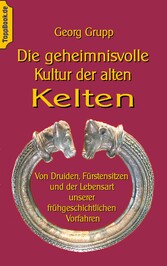 Die geheimnisvolle Kultur der alten Kelten