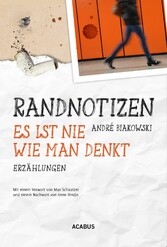 Randnotizen - Es ist nie, wie man denkt. Vier Erzählungen über Vorurteile, Toleranz und Grenzen in unserer Gesellschaft