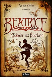 Beatrice - Rückkehr ins Buchland