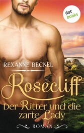 Rosecliff - Band 1: Der Ritter und die zarte Lady