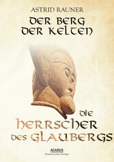 Der Berg der Kelten. Die Herrscher des Glaubergs