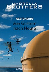 Weltenerbe / Weltenerbe. Von Gestern nach Heute