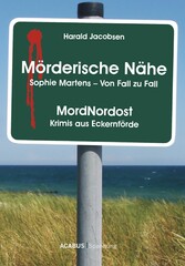 Mörderische Nähe. Sophie Martens - Von Fall zu Fall