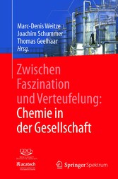 Zwischen Faszination und Verteufelung: Chemie in der Gesellschaft