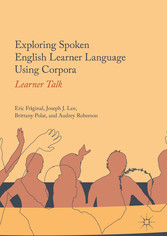 Exploring Spoken English Learner Language Using Corpora