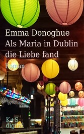 Als Maria in Dublin die Liebe fand