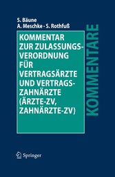 Kommentar zur Zulassungsverordnung für Vertragsärzte und Vertragszahnärzte (Ärzte-ZV, Zahnärzte-ZV)