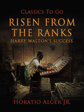 Risen from the Ranks Harry Walton's Success