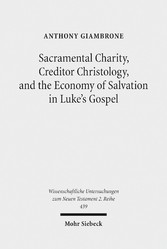 Sacramental Charity, Creditor Christology, and the Economy of Salvation in Luke's Gospel