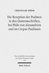 Die Rezeption der Psalmen in den Qumranschriften, bei Philo von Alexandrien und im Corpus Paulinum