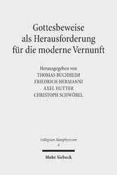 Gottesbeweise als Herausforderung für die moderne Vernunft