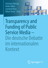 Transparency and Funding of Public Service Media - Die deutsche Debatte im internationalen Kontext