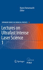 Lectures on Ultrafast Intense Laser Science 1