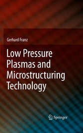 Low Pressure Plasmas and Microstructuring Technology