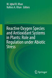 Reactive Oxygen Species and Antioxidant Systems in Plants: Role and Regulation under Abiotic Stress