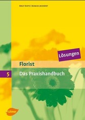 Florist 5. Das Praxishandbuch. Lösungen