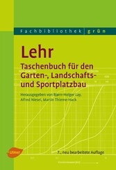 Lehr - Taschenbuch für den Garten-, Landschafts- und Sportplatzbau