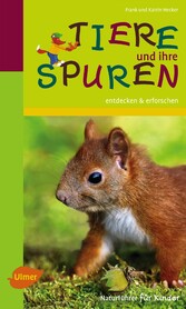 Naturführer für Kinder: Tiere und ihre Spuren