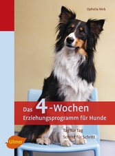 Das 4-Wochen Erziehungsprogramm für Hunde