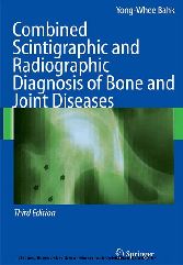 Combined Scintigraphic and Radiographic Diagnosis of Bone and Joint Diseases