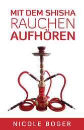 Mit dem Shisha Rauchen aufhören