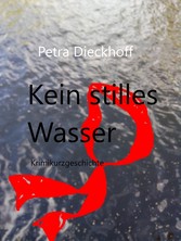 Kein Stilles Wasser