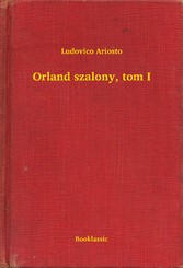 Orland szalony, tom I