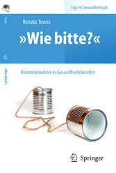 'Wie bitte?' -  Kommunikation in Gesundheitsberufen