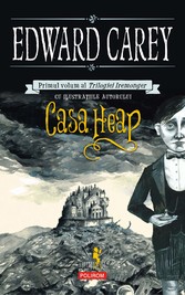 Casa Heap. Primul volum al Trilogiei Iremonger