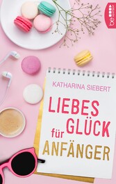 Liebesglück für Anfänger