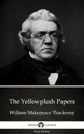 The Yellowplush Papers by William Makepeace Thackeray (Illustrated)