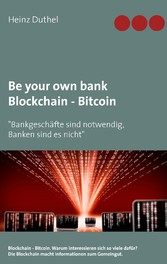 Be your own bank - Blockchain - Bitcoin