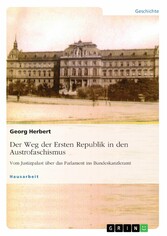 Der Weg der Ersten Republik in den Austrofaschismus. Vom Justizpalast über das Parlament ins Bundeskanzleramt