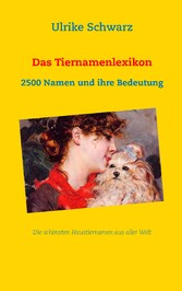 Das Tiernamenlexikon - Die schönsten Haustiernamen aus aller Welt